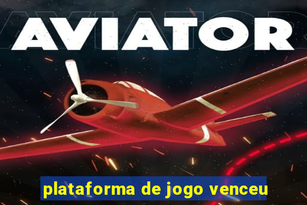 plataforma de jogo venceu